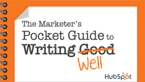 The Marketers Pocket Guide to Writing Well - Hubspot