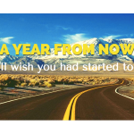 "A year from now you'll wish you had started today." -Karen Lamb